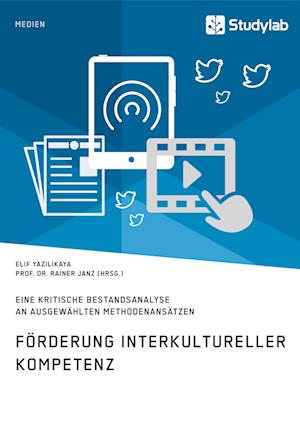 Förderung Interkultureller Kompetenz. Eine Kritische Bestandsanalyse an Ausgewählten Methodenansätzen