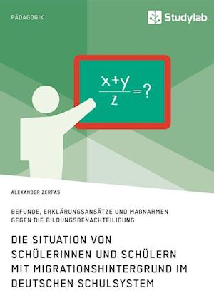 Die Situation Von Schülerinnen Und Schülern Mit Migrationshintergrund Im Deutschen Schulsystem