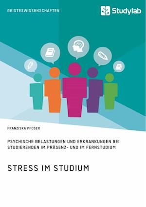 Stress im Studium. Psychische Belastungen und Erkrankungen bei Studierenden im Präsenz- und im Fernstudium