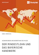 Der Mindestlohn und das bayerische Handwerk. Auswirkungen und Bewertung des MiLoG