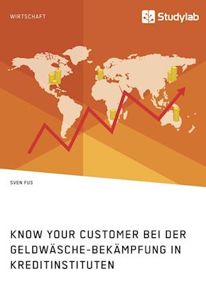 Know Your Customer Bei Der Geldwäsche-Bekämpfung in Kreditinstituten