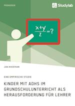 Kinder Mit Adhs Im Grundschulunterricht ALS Herausforderung Für Lehrer