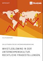 Whistleblowing in Der Unternehmenskultur. Rechtliche Fragestellungen