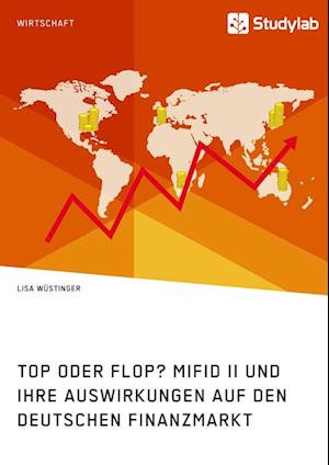 Top Oder Flop? Mifid II Und Ihre Auswirkungen Auf Den Deutschen Finanzmarkt