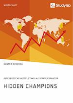 Hidden Champions. Der deutsche Mittelstand als Erfolgsfaktor