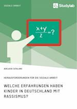 Welche Erfahrungen Haben Kinder in Deutschland Mit Rassismus? Herausforderungen Für Die Soziale Arbeit