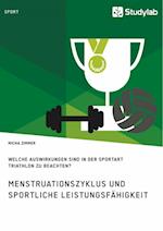 Menstruationszyklus Und Sportliche Leistungsfähigkeit. Welche Auswirkungen Sind in Der Sportart Triathlon Zu Beachten?