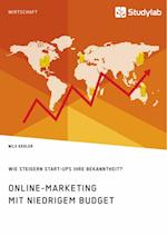 Online-Marketing Mit Niedrigem Budget. Wie Steigern Start-Ups Ihre Bekanntheit?