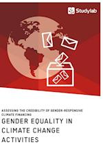 Gender Equality in Climate Change Activities. Assessing the Credibility of Gender-Responsive Climate Financing