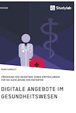 Digitale Angebote im Gesundheitswesen. Förderung der Akzeptanz sowie Empfehlungen für die Aufklärung der Patienten