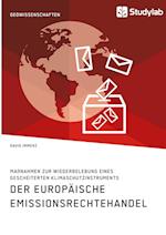 Der Europäische Emissionsrechtehandel. Maßnahmen zur Wiederbelebung eines gescheiterten Klimaschutzinstruments