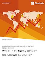 Welche Chancen bringt die Crowd-Logistik? Anwendungsmöglichkeiten und Potentiale für die Zukunft