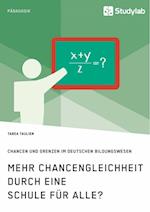 Mehr Chancengleichheit durch eine Schule für Alle? Chancen und Grenzen im deutschen Bildungswesen