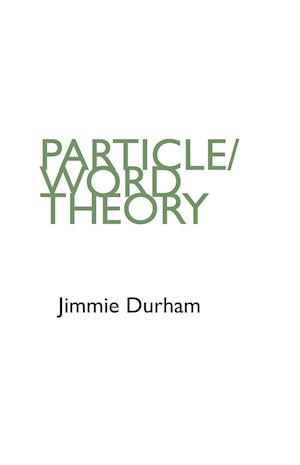 Jimmie Durham "Particle/Word Theory"