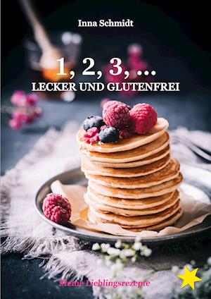 1, 2, 3, ... Lecker und glutenfrei