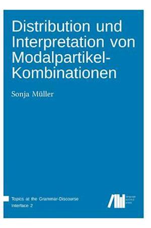 Distribution Und Interpretation Von Modalpartikel-Kombinationen