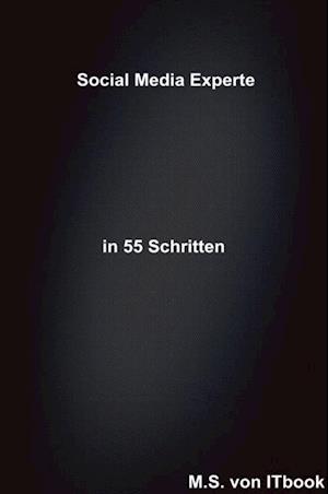 Social Media Experte in 55 Schritten