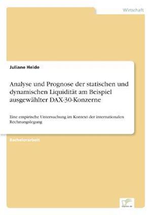 Analyse und Prognose der statischen und dynamischen Liquidität am Beispiel ausgewählter DAX-30-Konzerne