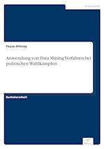 Anwendung von Data Mining Verfahren bei politischen Wahlkämpfen