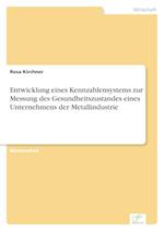 Entwicklung eines Kennzahlensystems zur Messung des Gesundheitszustandes eines Unternehmens der Metallindustrie