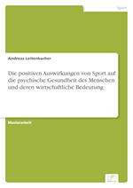 Die positiven Auswirkungen von Sport auf die psychische Gesundheit des Menschen und deren wirtschaftliche Bedeutung