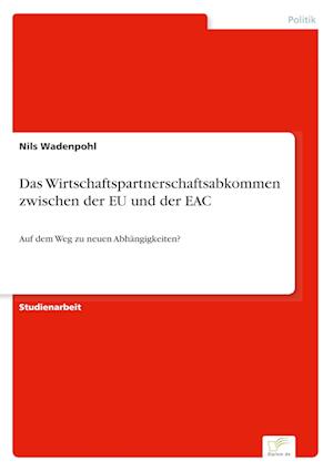 Das Wirtschaftspartnerschaftsabkommen zwischen der EU und der EAC