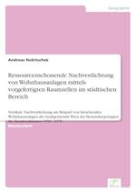 Ressourcenschonende Nachverdichtung von Wohnhausanlagen mittels vorgefertigten Raumzellen im städtischen Bereich