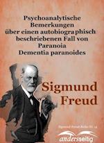 Psychoanalytische Bemerkungen über einen autobiographisch beschriebenen Fall von Paranoia Dementia paranoides