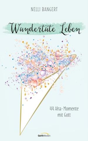 Wundertüte Leben