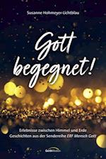 Gott begegnet!