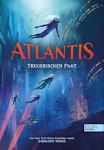 Atlantis (Band 2) - Trügerischer Pakt: