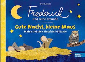 Frederick und seine Freunde: Gute Nacht, kleine Maus - Meine liebsten Einschlaf-Rituale: