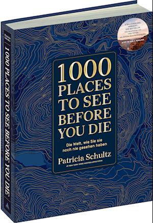 1000 Places To See Before You Die - Die Must-See-Liste der schönsten Reiseziele der Welt im XXL-Bildband