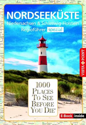 Reiseführer Nordseeküste. Regioführer inklusive Ebook. Ausflugsziele, Sehenswürdigkeiten, Restaurants & Hotels uvm.