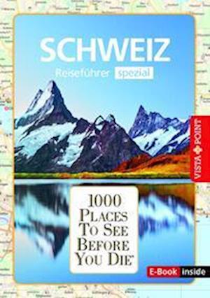 Reiseführer Schweiz. Stadtführer inklusive Ebook. Ausflugsziele, Sehenswürdigkeiten, Restaurant & Hotels uvm.