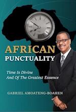 African Punctuality : Time Is Divine And Of The Greatest Essence