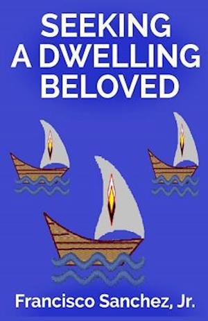 Seeking a Dwelling Beloved