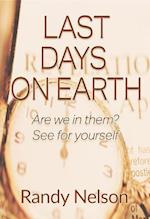 Last Days On Earth : Are we in them? See for yourself