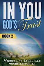 In You, God's Trust : Book 2