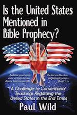 Is the United States Mentioned In Bible Prophecy?