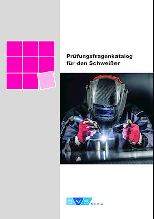 Prüfungsfragenkatalog für den Schweißer