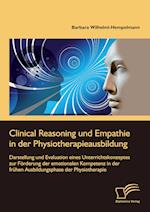 Clinical Reasoning und Empathie in der Physiotherapieausbildung. Darstellung und Evaluation eines Unterrichtskonzeptes zur Förderung der emotionalen Kompetenz in der frühen Ausbildungsphase der Physiotherapie