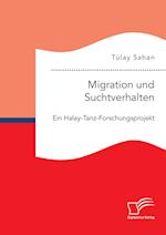 Migration und Suchtverhalten. Ein Halay-Tanz-Forschungsprojekt