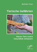 Tierische Gefährten. Warum Tiere unsere Gesundheit verbessern