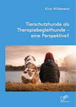 Tierschutzhunde als Therapiebegleithunde - eine Perspektive?