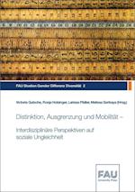 Distinktion, Ausgrenzung und Mobilität - Interdisziplinäre Perspektiven auf soziale Ungleichheit
