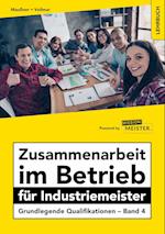 Zusammenarbeit im Betrieb für Industriemeister - Grundlegende Qualifikationen - Band 4