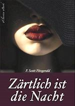 Zärtlich ist die Nacht - Vollständige deutsche Ausgabe