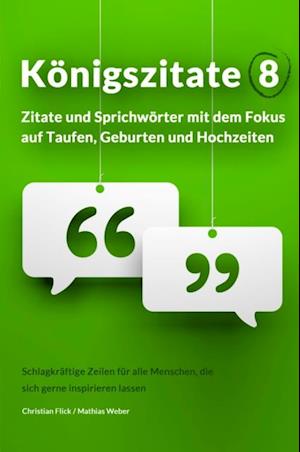 Königszitate 8: Zitate und Sprichwörter mit dem Fokus auf Taufen, Geburten und Hochzeiten