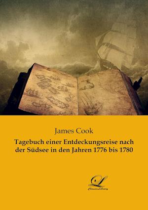 Tagebuch einer Entdeckungsreise nach der Südsee in den Jahren 1776 bis 1780